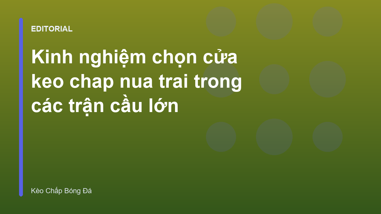 Phân tích kèo chấp nửa trái trong bóng đá