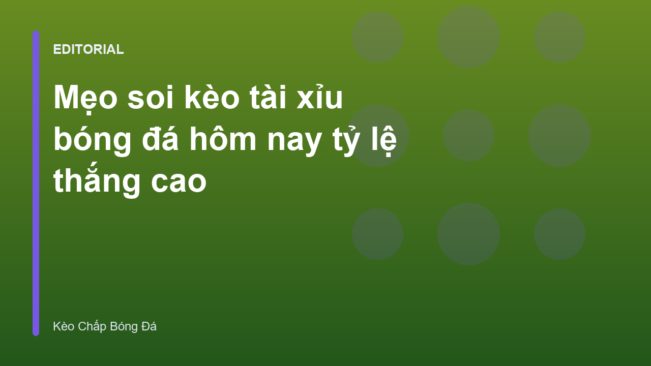 Chiến thuật soi kèo tài xỉu bóng đá chuyên nghiệp