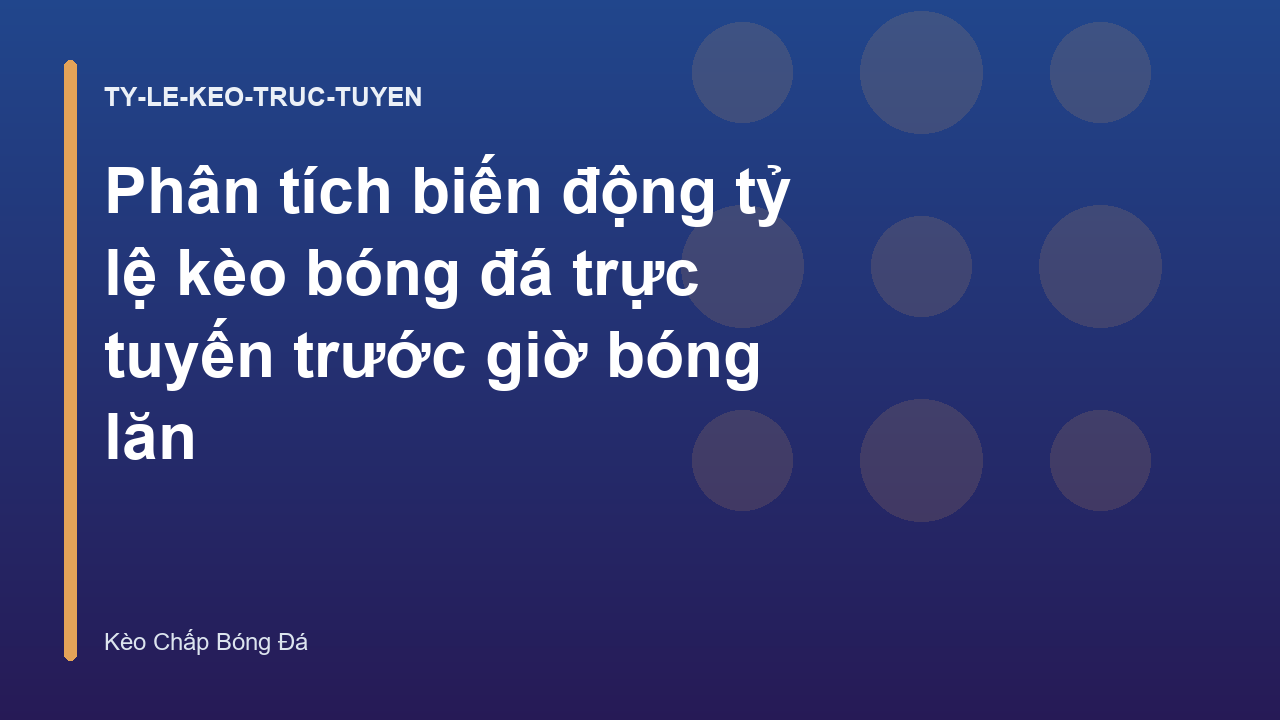 Read more about the article Phân tích biến động tỷ lệ kèo bóng đá trực tuyến trước giờ bóng lăn