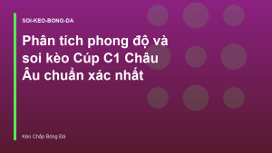 Read more about the article Phân tích phong độ và soi kèo Cúp C1 Châu Âu chuẩn xác nhất